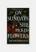 On Sundays She Picked Flowers - Yah Yah Scholfield